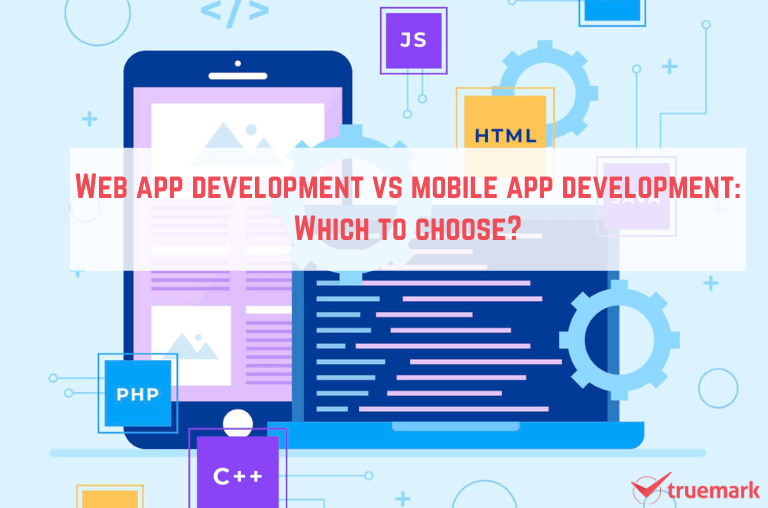 web app development vs mobile app development